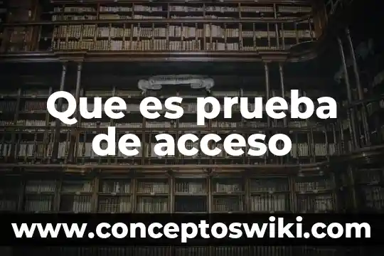 Que es proceso de acceso lexico 4 Que es prueba de acceso
