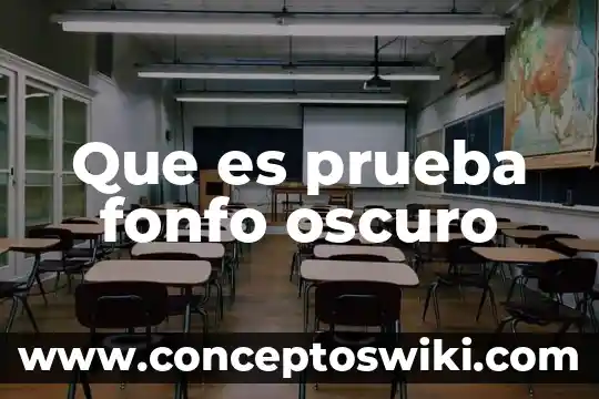 Que es un sistema unidades 4 Que es prueba fonfo oscuro