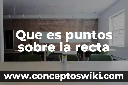 Que es recta en geometria y ejemplos 6 Que es puntos sobre la recta