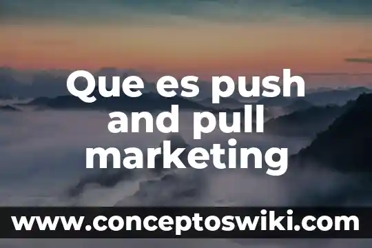Que es un pull up activo 7 Que es push and pull marketing