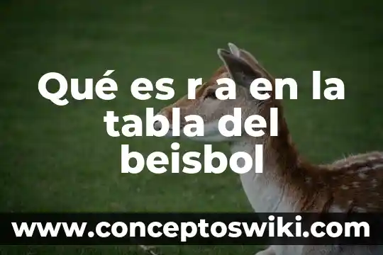 Qué es la afinidad electrónica de la tabla periódica 7 Qué es r a en la tabla del beisbol