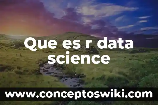 Formato R que es 4 Que es r data science