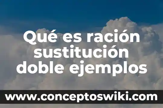 Tabla de doble entrada que es 3 Qué es ración sustitución doble ejemplos