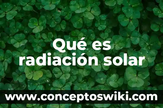 Qué es un inversor solar 5 Qué es radiación solar