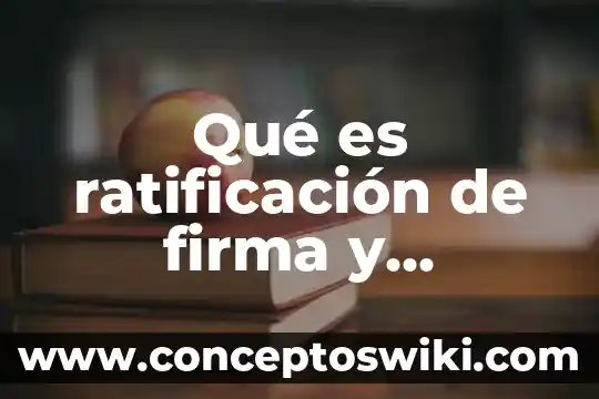 Que es la firma electronica en sat 6 Qué es ratificación de firma y contenido de acta administrativa