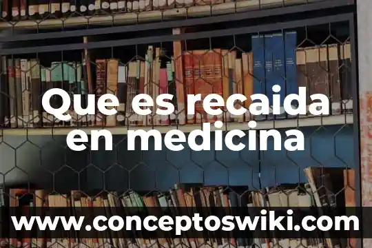 Número de folio que es 3 Que es recaida en medicina