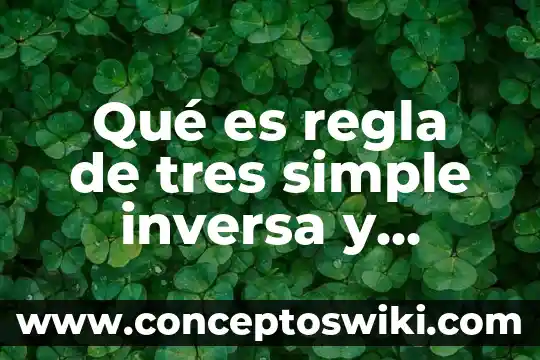 Que es una calculadora polaca inversa 7 Qué es regla de tres simple inversa y directa