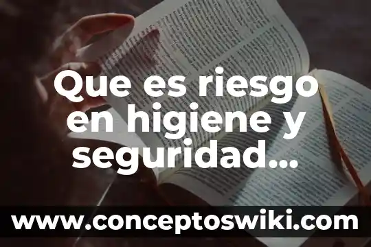 Qué es higiene de los alimentos FAO 5 Que es riesgo en higiene y seguridad industrial