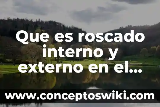 Unidad de disco externo que es 6 Que es roscado interno y externo en el torno