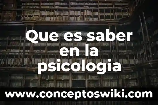 Ingresar número de póliza para saber de qué es 7 Que es saber en la psicologia