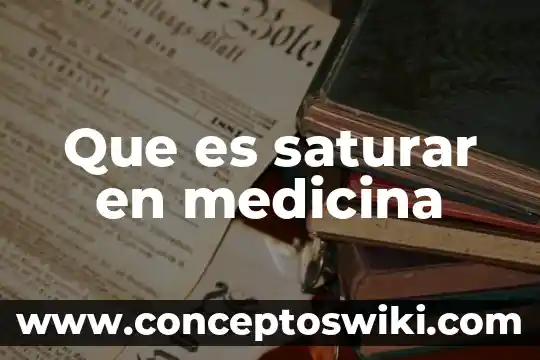 Que es un signo medicina 6 Que es saturar en medicina