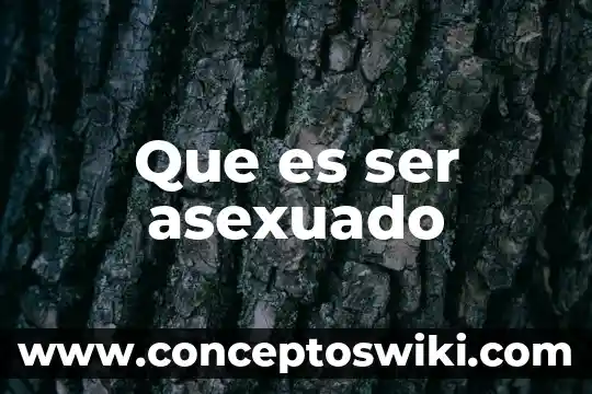 Que es ser un cero a la izquierda 4 Que es ser asexuado