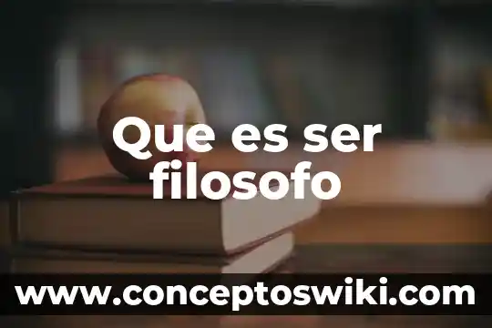 Que es ser papanatas 7 Que es ser filosofo