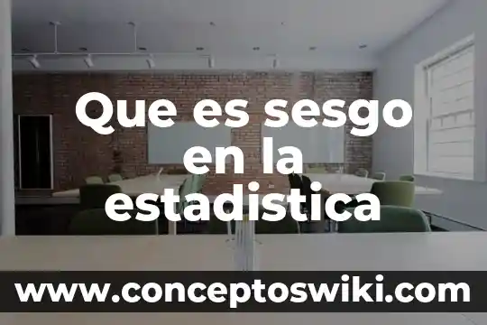 Que es la division de la estadistica clasica 5 Que es sesgo en la estadistica