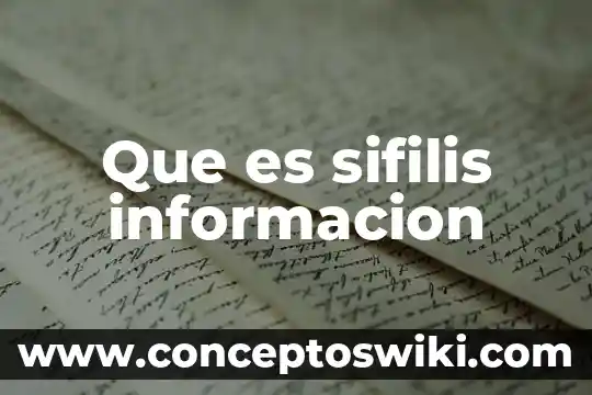 Que es la informacion anticipada 3 Que es sifilis informacion