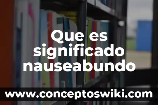 Que es extraditar significado 8 Que es significado nauseabundo