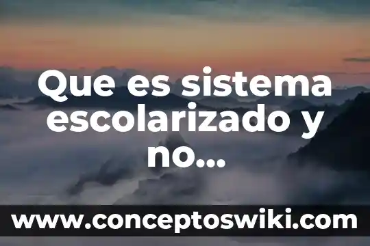 Que es el sistema de color rgb 3 Que es sistema escolarizado y no escolarizado