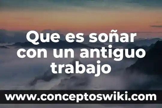 Que es soñar con niño con labio leporino 3 Que es soñar con un antiguo trabajo