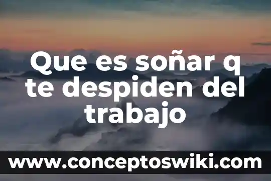 Que es soñar con niño con labio leporino 7 Que es soñar q te despiden del trabajo