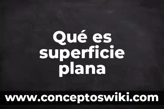 Que es estepa semidesértica muy plana 6 Qué es superficie plana