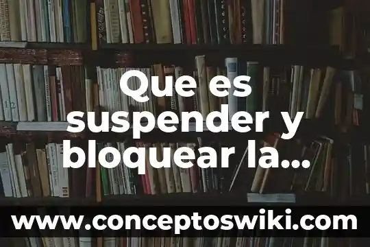 Que es linea de detalle oculto 5 Que es suspender y bloquear la linea