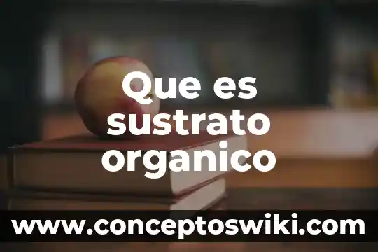 Helado organico que es 7 Que es sustrato organico