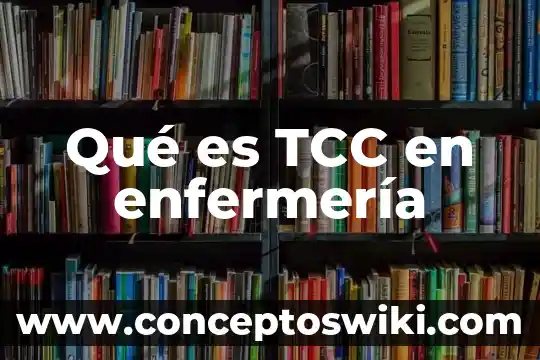Qué es intermitente en enfermería 4 Qué es TCC en enfermería