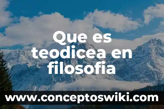 Que es civismo en filosofia 3 Que es teodicea en filosofia
