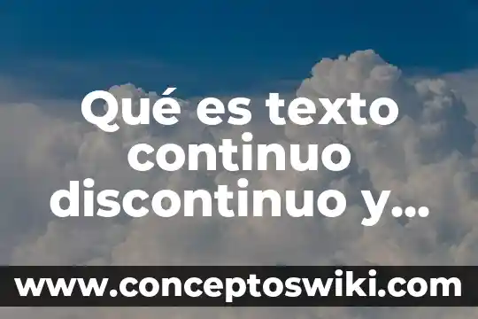 Que que es un texto 8 Qué es texto continuo discontinuo y mixto