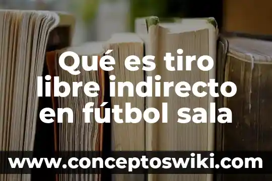 Que es el discurso directo y discurso indirecto 4 Qué es tiro libre indirecto en fútbol sala