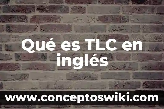 Qué es ripe en inglés 6 Qué es TLC en inglés