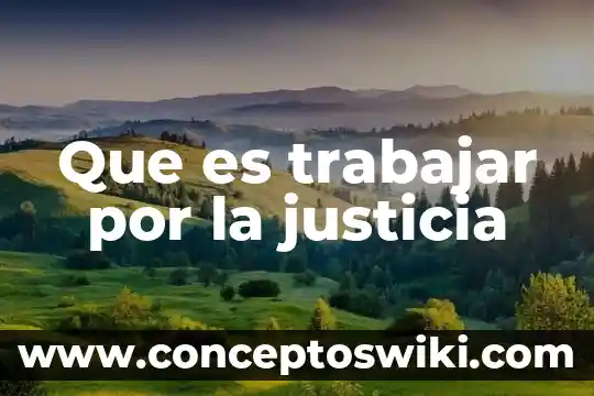 Qué es la justicia para que los niños lo dibujen 5 Que es trabajar por la justicia
