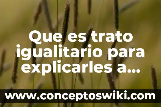 Que es el silabeo en los niños 4 Que es trato igualitario para explicarles a niños