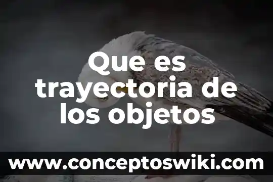 Que es la trayectoria de la tierra entorno al sol 7 Que es trayectoria de los objetos