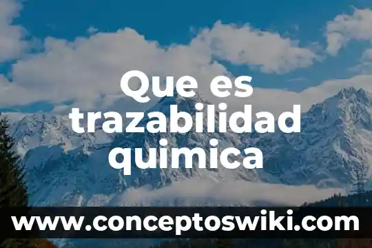 Qué es un escudo en química 5 Que es trazabilidad quimica