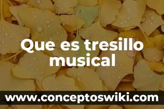 Qué es el signo musical 3 Que es tresillo musical