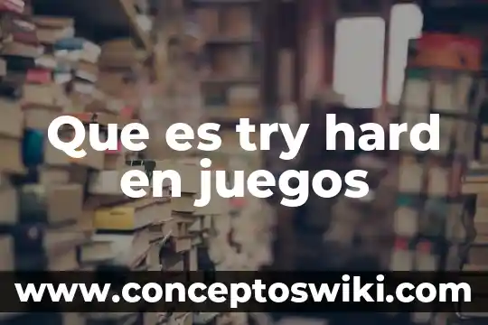 Que es el turismo de juegos de azar 3 Que es try hard en juegos