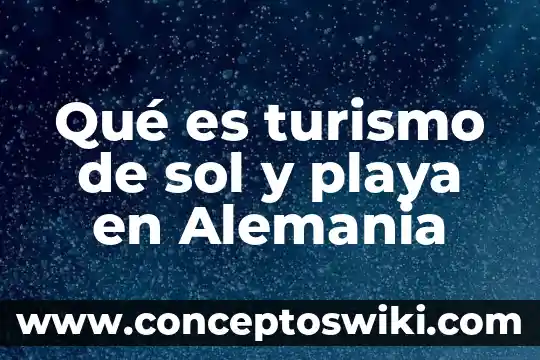 Qué es planeta más lejano del Sol 6 Qué es turismo de sol y playa en Alemania