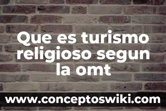 Qué es el turismo de sol y playa pdf 5 Que es turismo religioso segun la omt