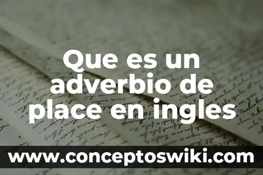 Qué es adverbio de tiempo y ejemplos 8 Que es un adverbio de place en ingles