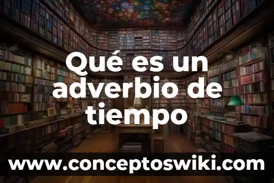 Que es un adverbio de place en ingles 8 Qué es un adverbio de tiempo