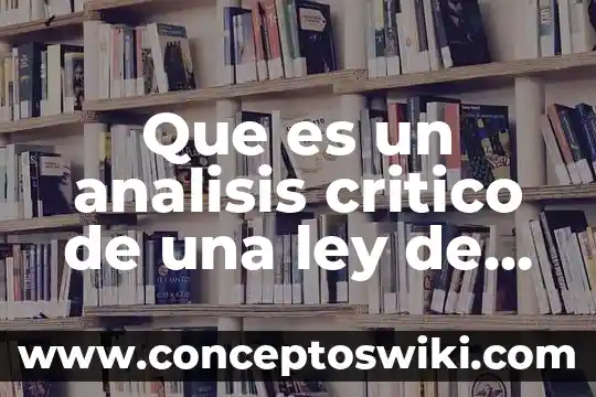 Que es analisis critico ejemplo 3 Que es un analisis critico de una ley de discapacidad