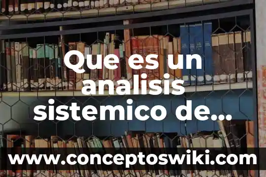 Análisis de costos unitarios que es 3 Que es un analisis sistemico de una herramienta
