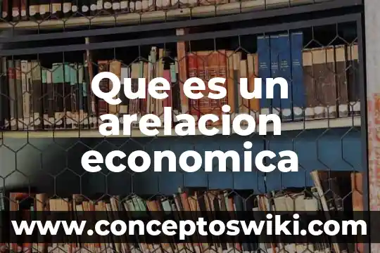 Que es remineralizacion economica 4 Que es un arelacion economica