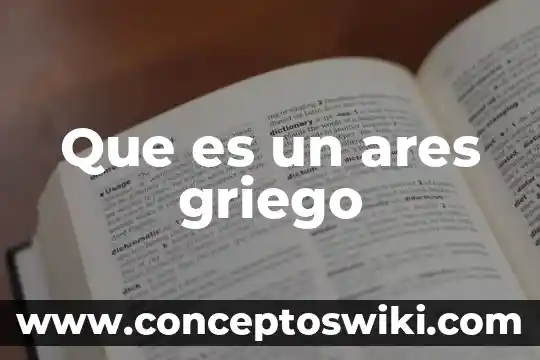 Entidad económica que es 4 Que es un ares griego