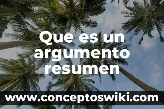 Que es fotosintetico resumen 8 Que es un argumento resumen