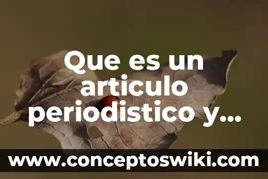 Que es una reaccion quimica y cuantos tipos hay 3 Que es un articulo periodistico y cuantos tipos hay