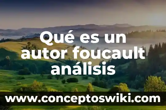 Análisis de la programación que es 5 Qué es un autor foucault análisis