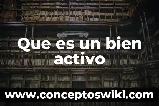 Activo mediador que es 3 Que es un bien activo