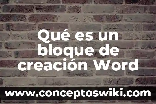 Qué es o qué significa el espacio interlineado en Word 8 Qué es un bloque de creación Word